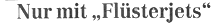 Slogan: Nur mit Flüsterjets